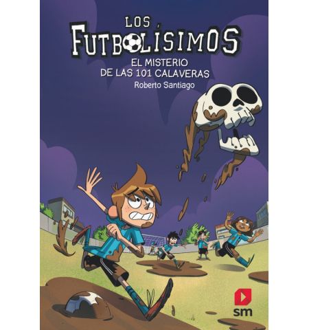 FUTBOLISIMOS 15 - EL MISTERIO DE LAS 101 CALAVERAS SM - FUTBOLISIMOS 15 - EL MISTERIO DE LAS 101 CALAVERAS
