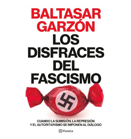 PLANETA - LOS DISFRACES DEL FASCISMO