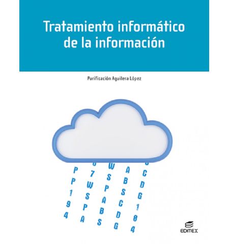 TRATAMIENTO INFORMATICO DE LA INFORMACION - (CF/GM) ADMINISTRACION (EDITEX) EDITEX - TRATAMIENTO INFORMATICO DE LA INFORMACION - (CF/GM) ADMINISTRACION