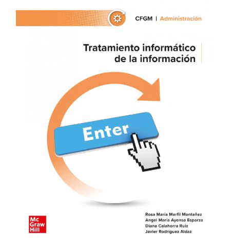 TRATAMIENTO INFORMATICO DE LA INFORMACION - (CF/GM) ADMINISTRACION (MC GRAW HILL) MC GRAW - TRATAMIENTO INFORMATICO DE LA INFORMACION - (CF/GM) ADMINISTRACION