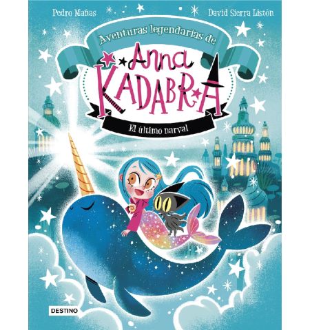 ANNA KADABRA - AVENTURAS LEGENDARIAS 3 DESTINO - ANNA KADABRA - AVENTURAS LEGENDARIAS 3