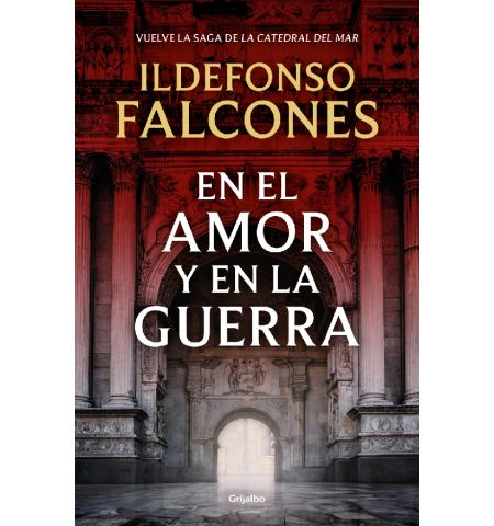GRIJALBO - EN EL AMOR Y EN LA GUERRA (LA CATEDRAL DEL MAR 3)