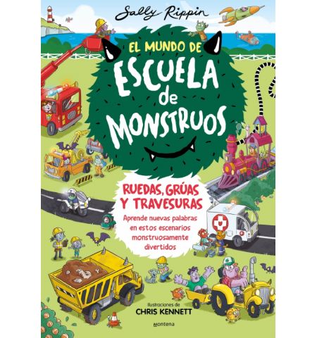 EL MUNDO DE ESCUELA DE MONSRUOS. RUEDAS, GRUAS Y TRAVESURAS MONTENA - EL MUNDO DE ESCUELA DE MONSRUOS. RUEDAS, GRUAS Y TRAVESURAS