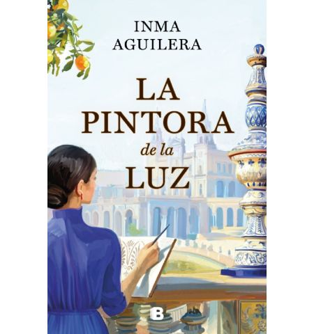 EDICIONES B - LA PINTORA DE LA LUZ
